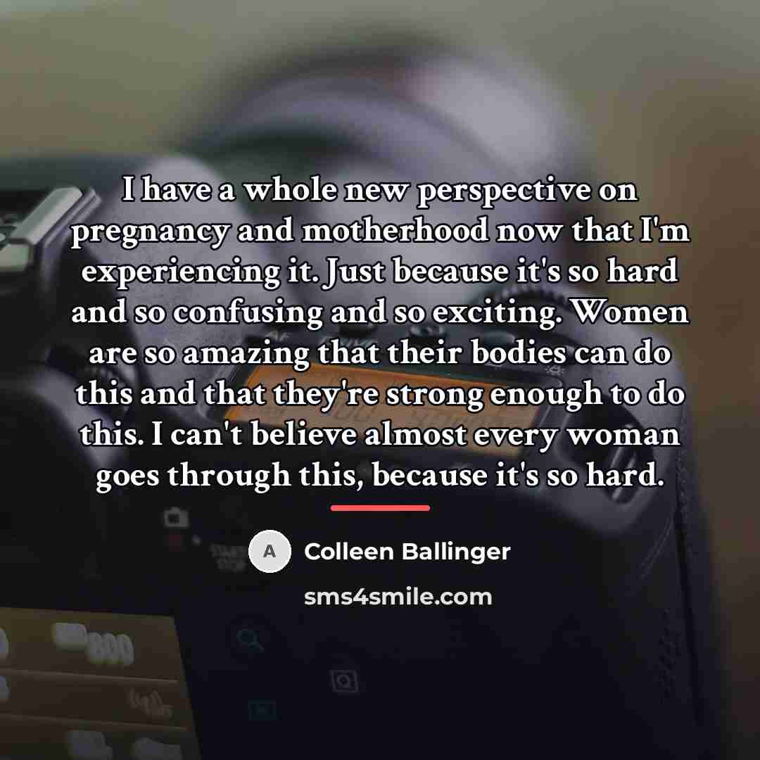 “I have a whole new perspective on pregnancy and motherhood…” quote by Colleen Ballinger