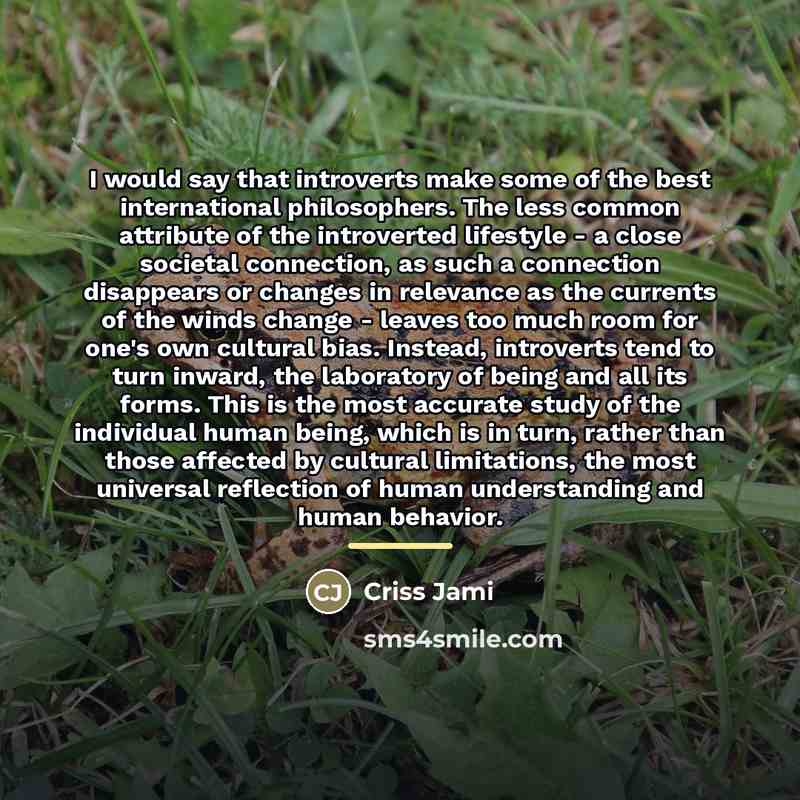 “I would say that introverts make some of the best…” quote by Criss Jami
