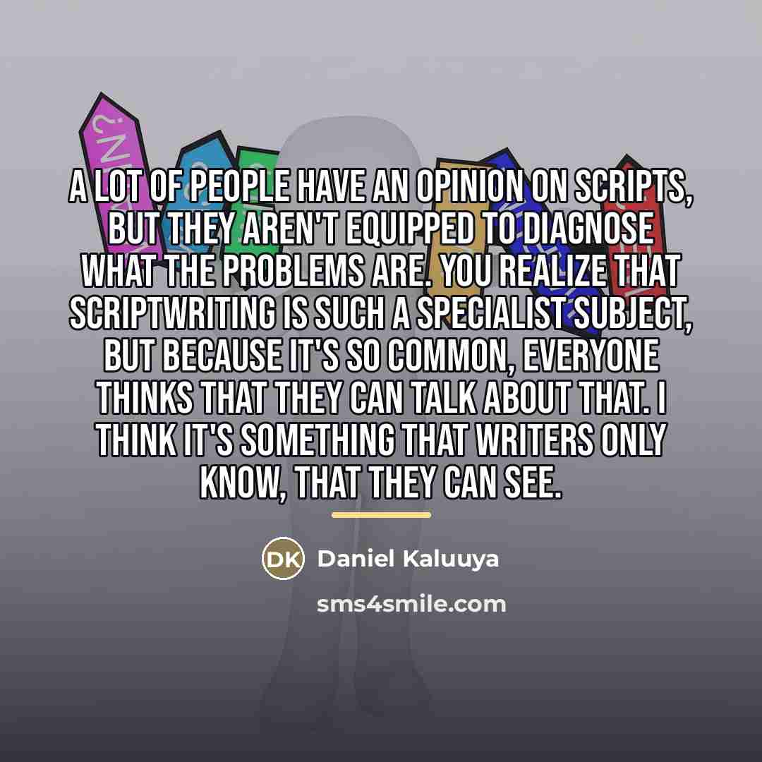“A lot of people have an opinion on scripts, but…” quote by Daniel Kaluuya