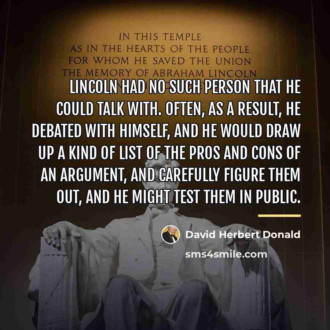 “Lincoln had no such person that he could talk with.…” quote by David Herbert Donald