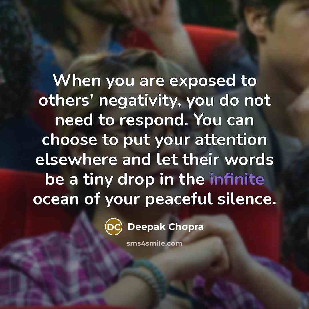 “When you are exposed to others' negativity, you do not…” quote by Deepak Chopra