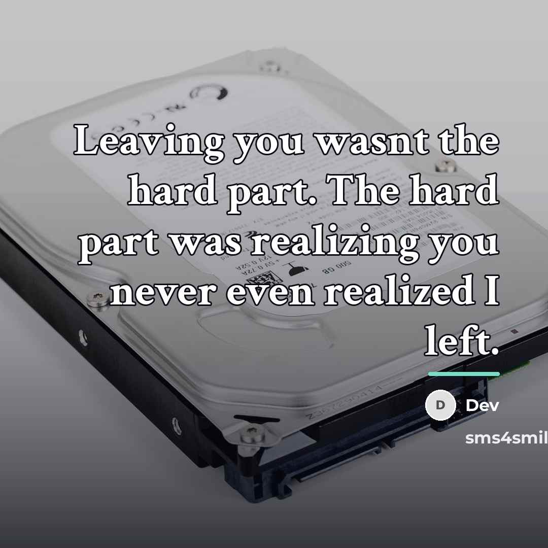 “Leaving you wasnt the hard part. The hard part was…” quote by Dev