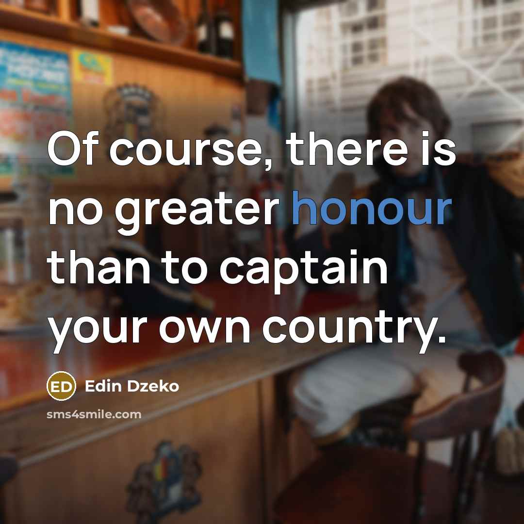“Of course, there is no greater honour than to captain…” quote by Edin Dzeko