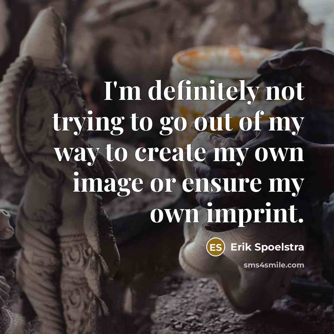“I'm definitely not trying to go out of my way…” quote by Erik Spoelstra