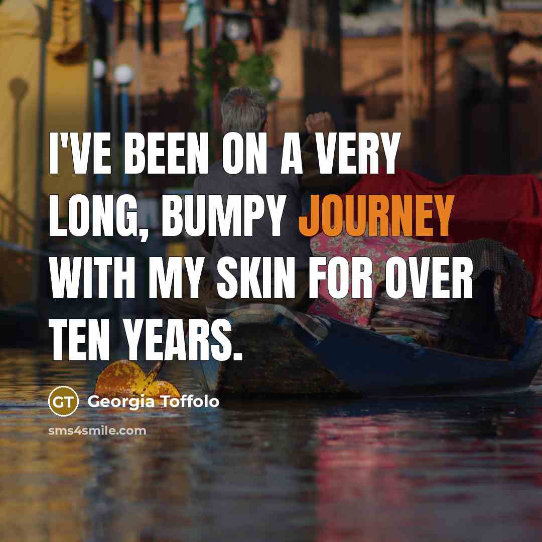 “I've been on a very long, bumpy journey with my…” quote by Georgia Toffolo