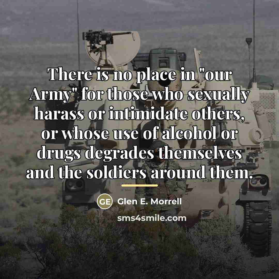 “There is no place in "our Army" for those who…” quote by Glen E. Morrell