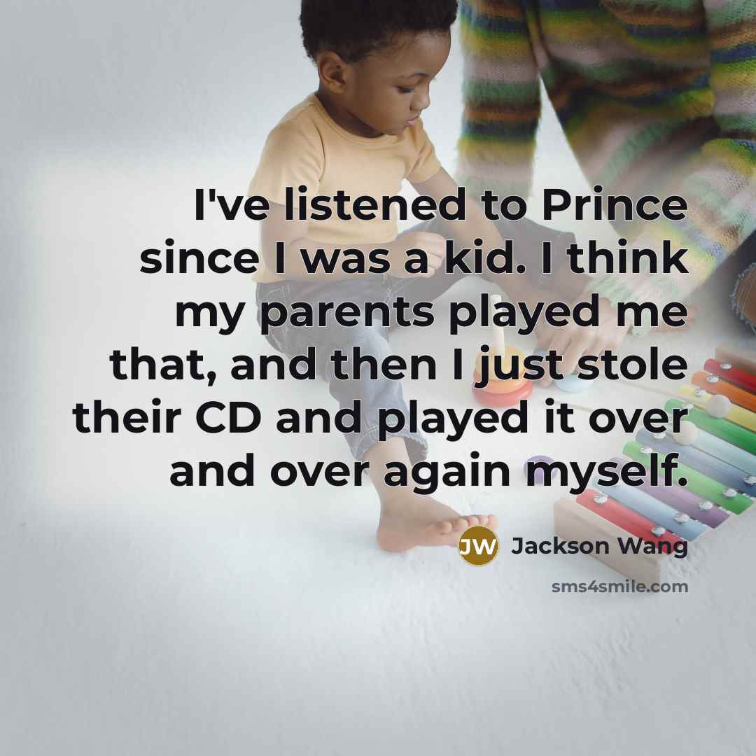 “I've listened to Prince since I was a kid. I…” quote by Jackson Wang