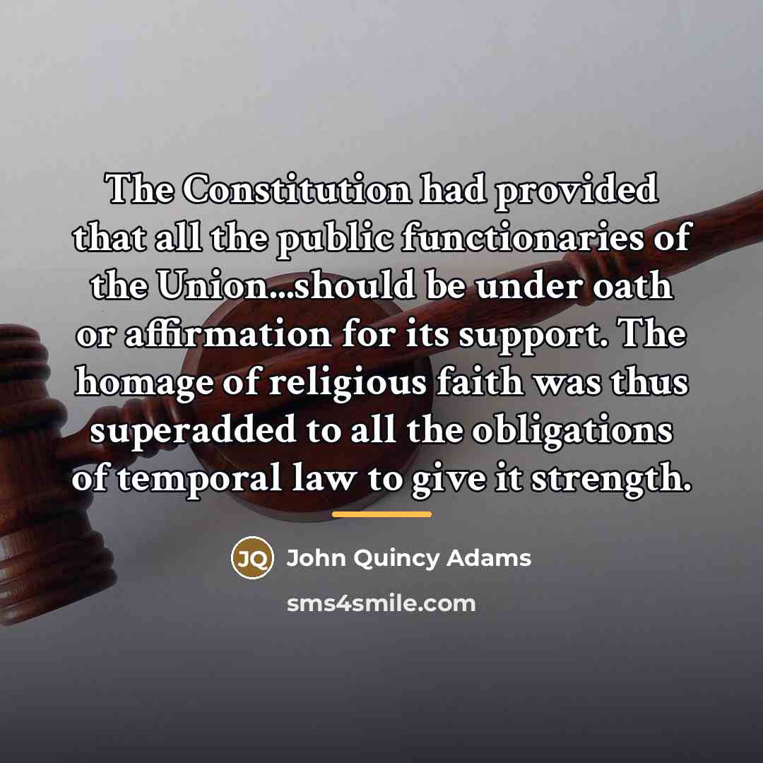 “The Constitution had provided that all the public functionaries of…” quote by John Quincy Adams