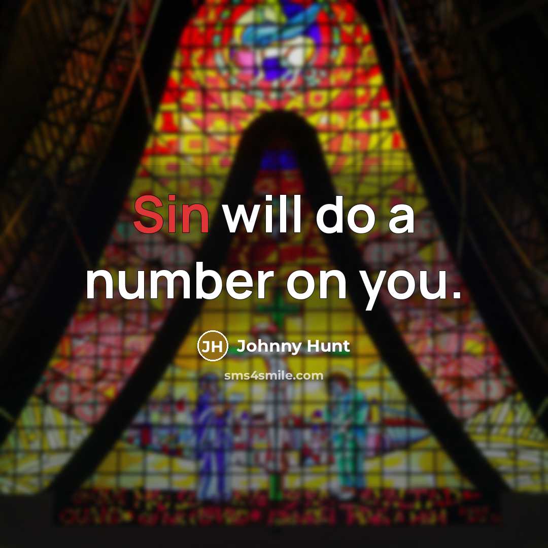 “Sin will do a number on you.…” quote by Johnny Hunt
