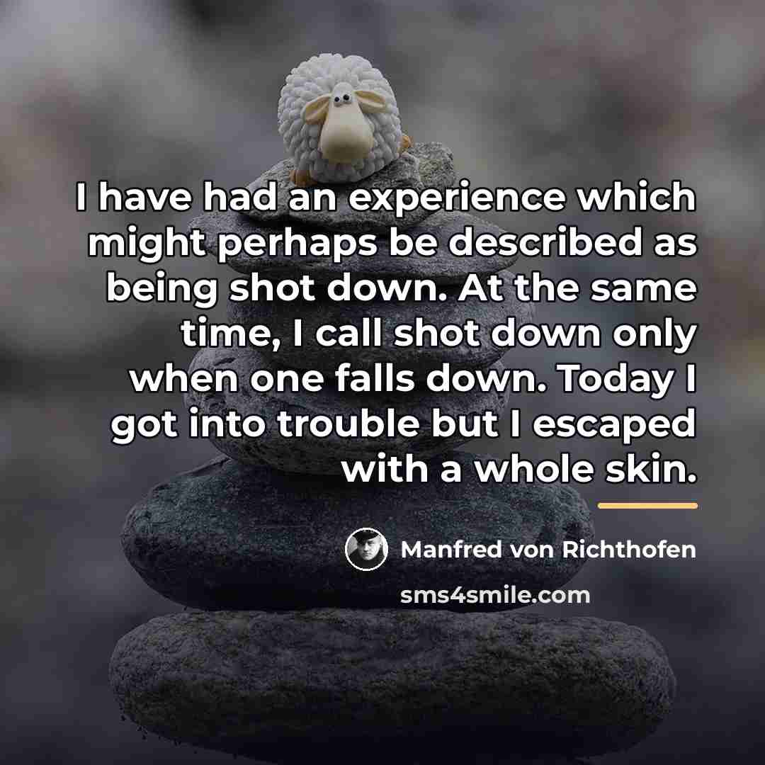 “I have had an experience which might perhaps be described…” quote by Manfred von Richthofen