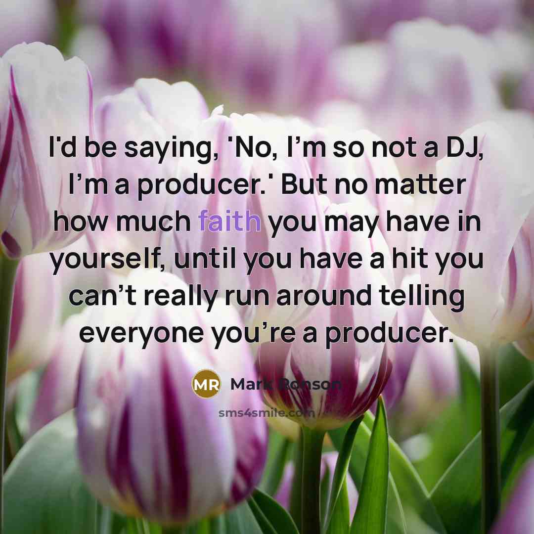 “I'd be saying, 'No, I'm so not a DJ, I'm…” quote by Mark Ronson