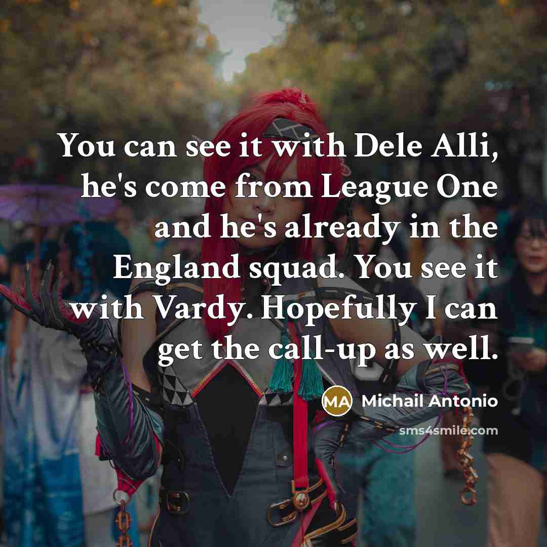 “You can see it with Dele Alli, he's come from…” quote by Michail Antonio