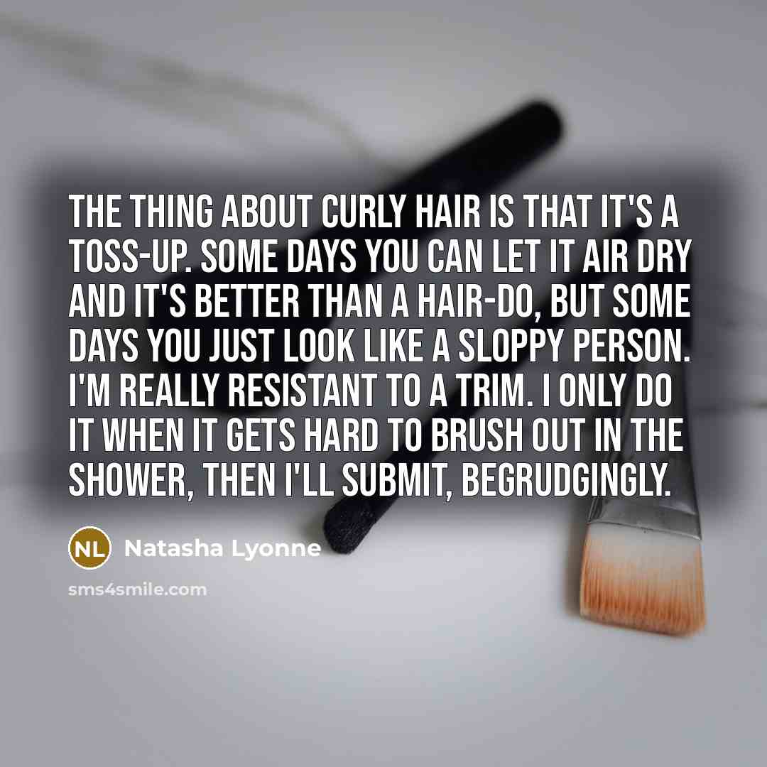 “The thing about curly hair is that it's a toss-up.…” quote by Natasha Lyonne