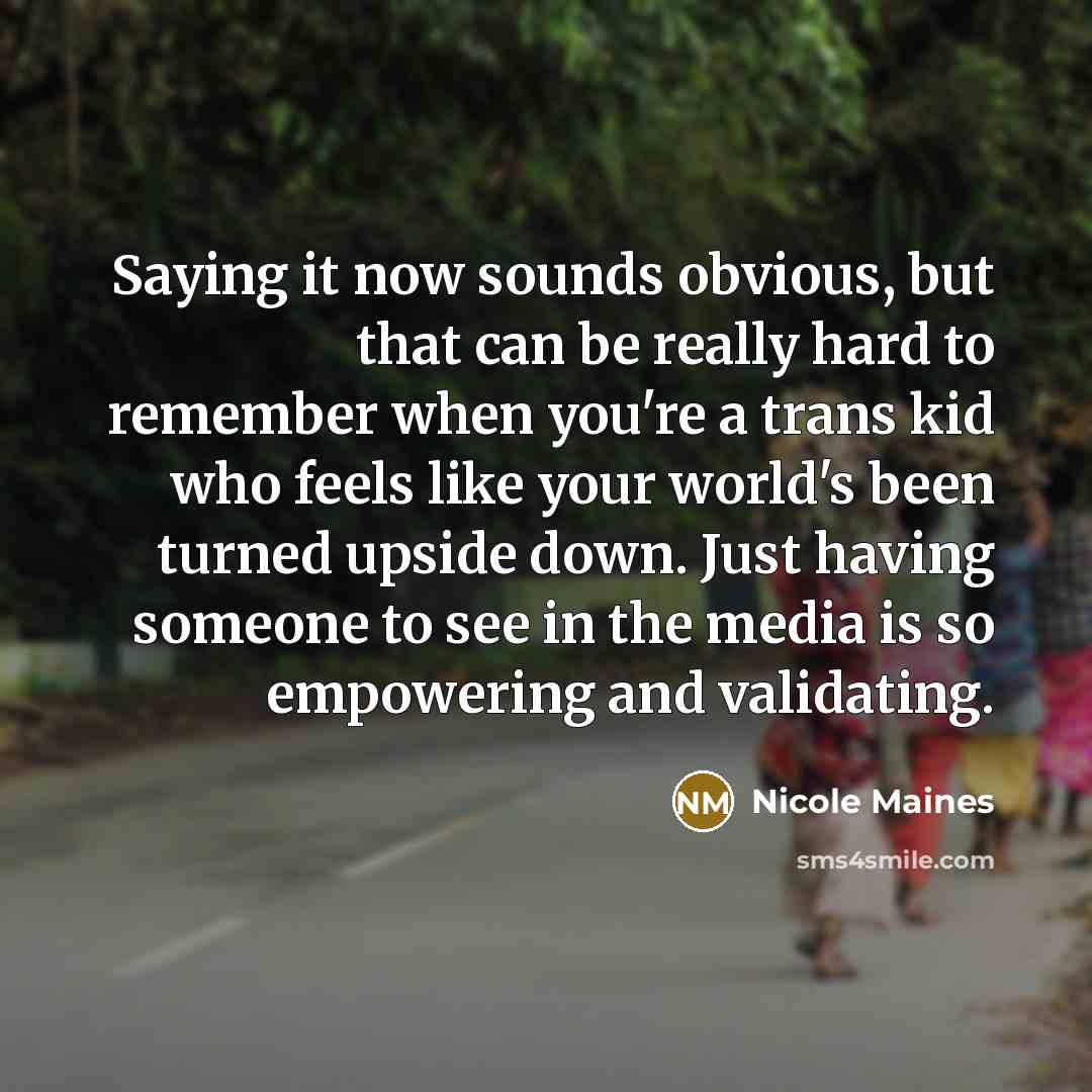 “Saying it now sounds obvious, but that can be really…” quote by Nicole Maines