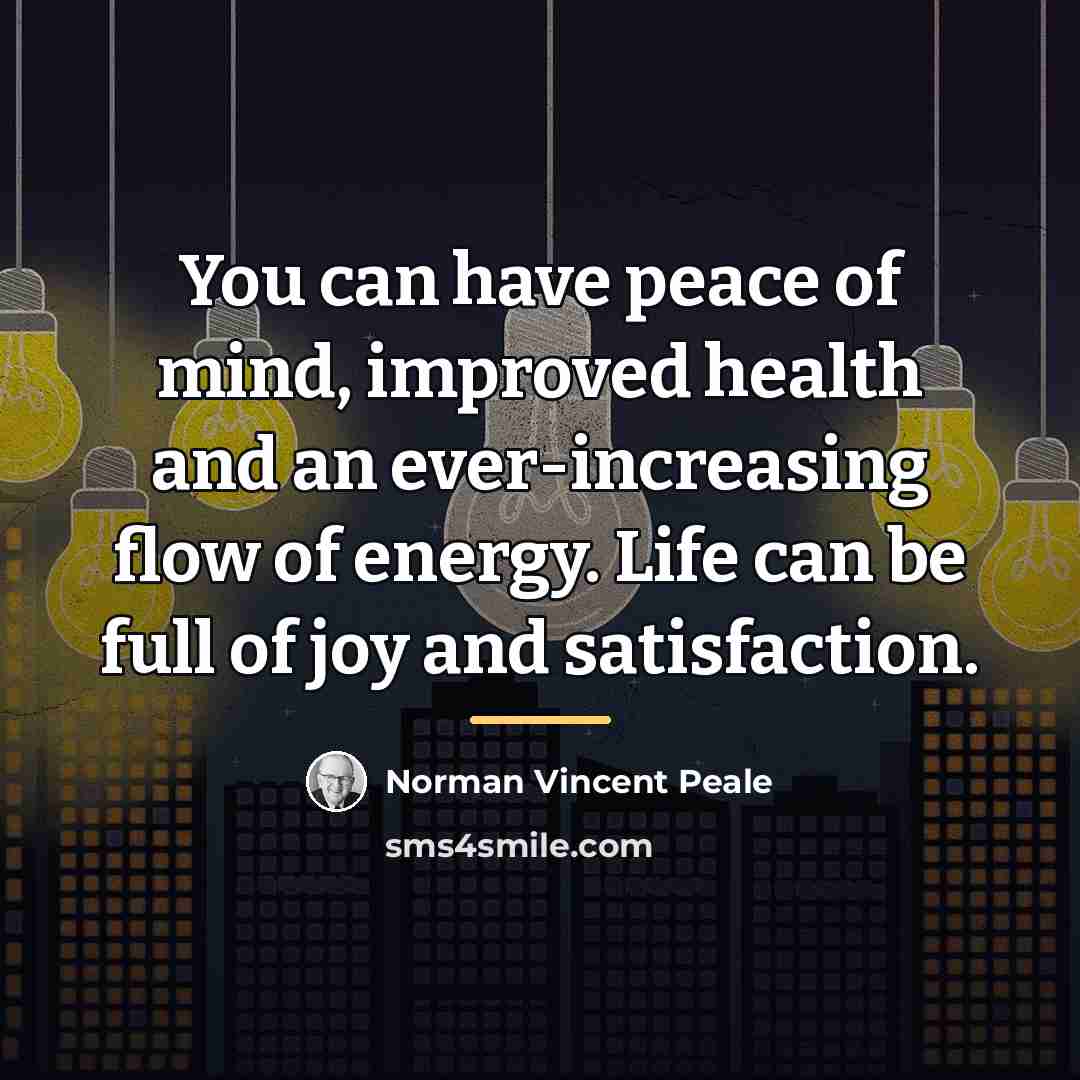 “You can have peace of mind, improved health and an…” quote by Norman Vincent Peale