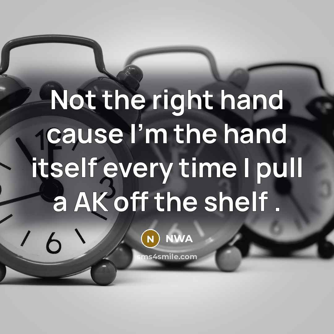 “Not the right hand cause I'm the hand itself every…” quote by NWA
