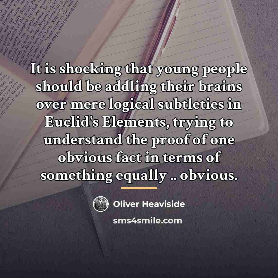 “It is shocking that young people should be addling their…” quote by Oliver Heaviside