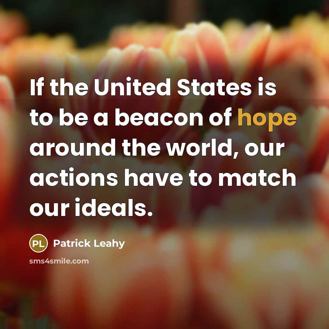 “If the United States is to be a beacon of…” quote by Patrick Leahy