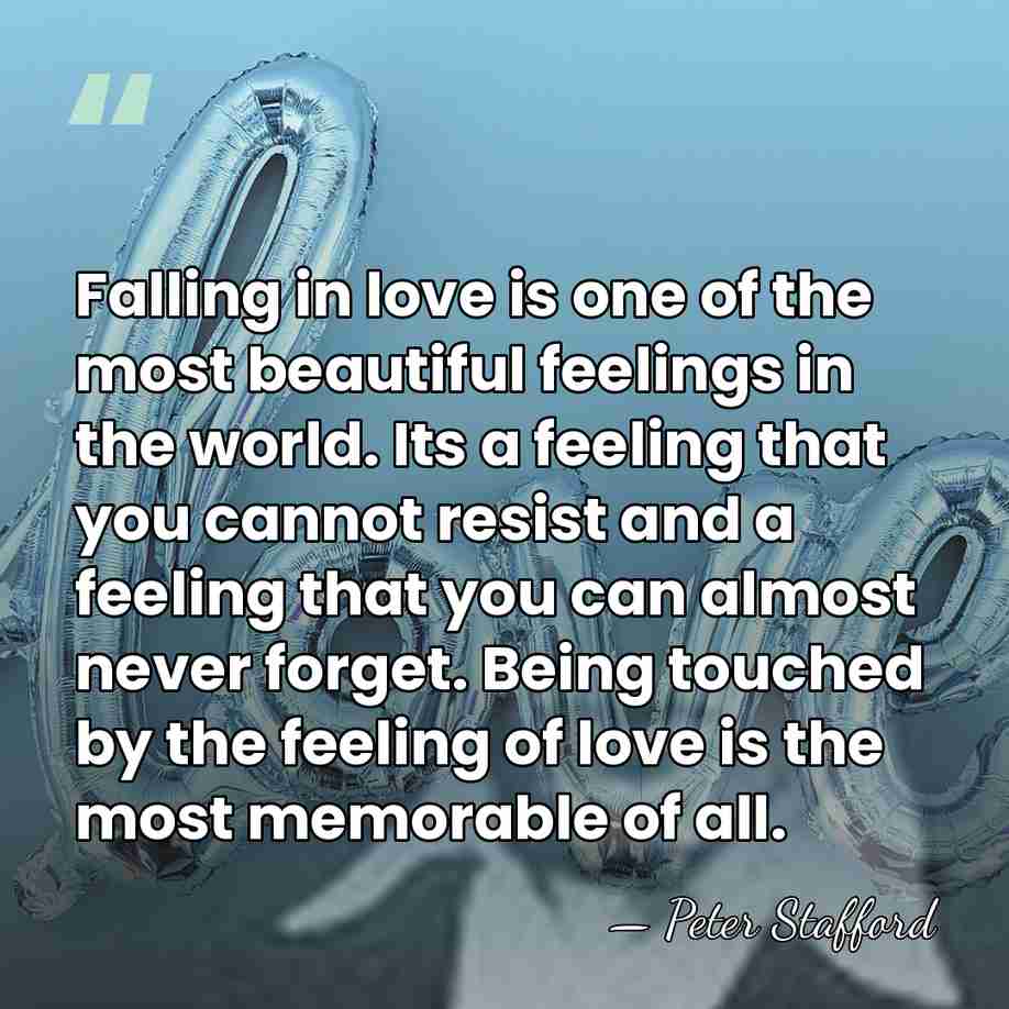 Falling in love is one of the most beautiful feelings in the&hellip; - Peter Stafford