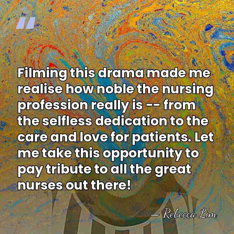 Filming this drama made me realise how noble the nursing profession really&hellip; - Rebecca Lim