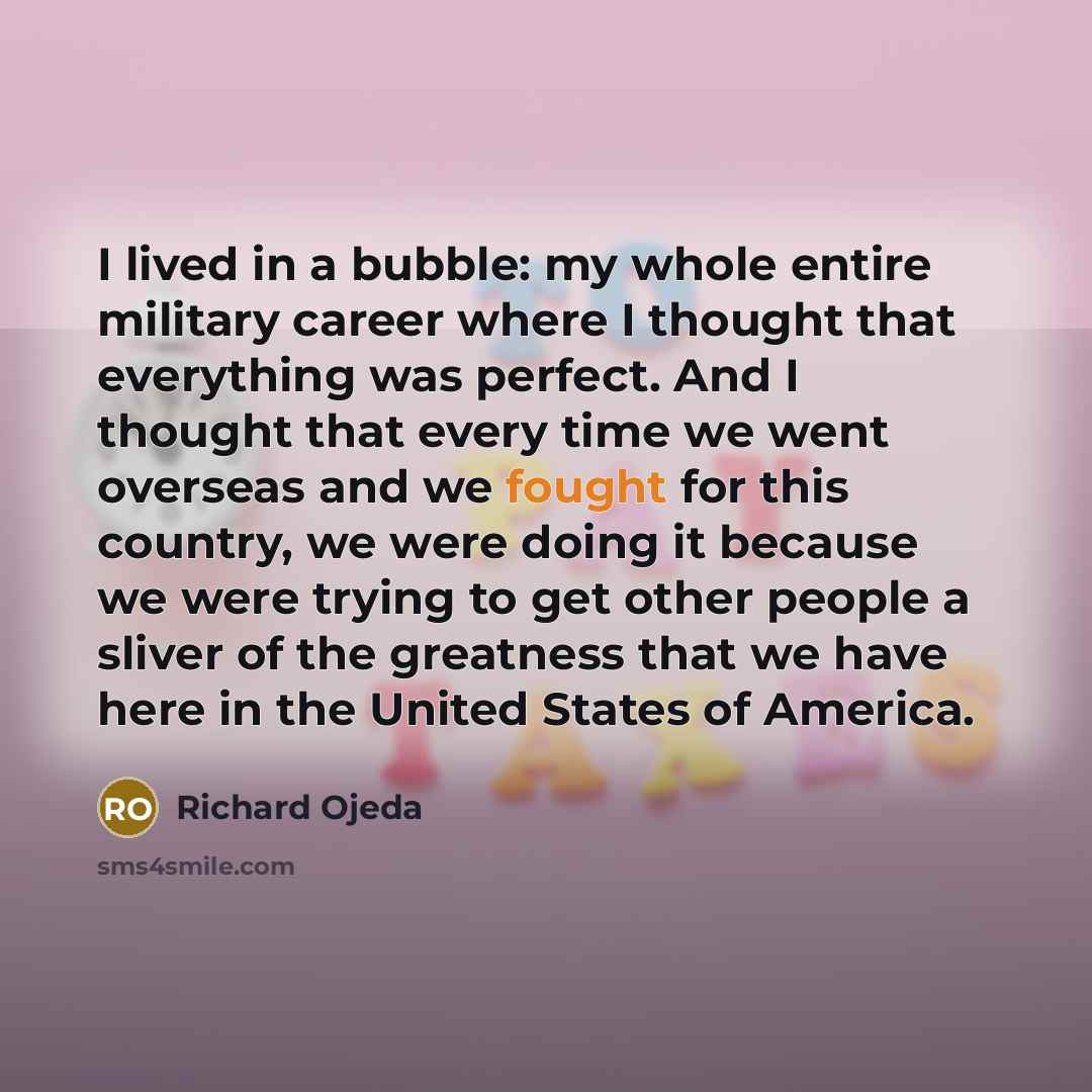 “I lived in a bubble: my whole entire military career…” quote by Richard Ojeda