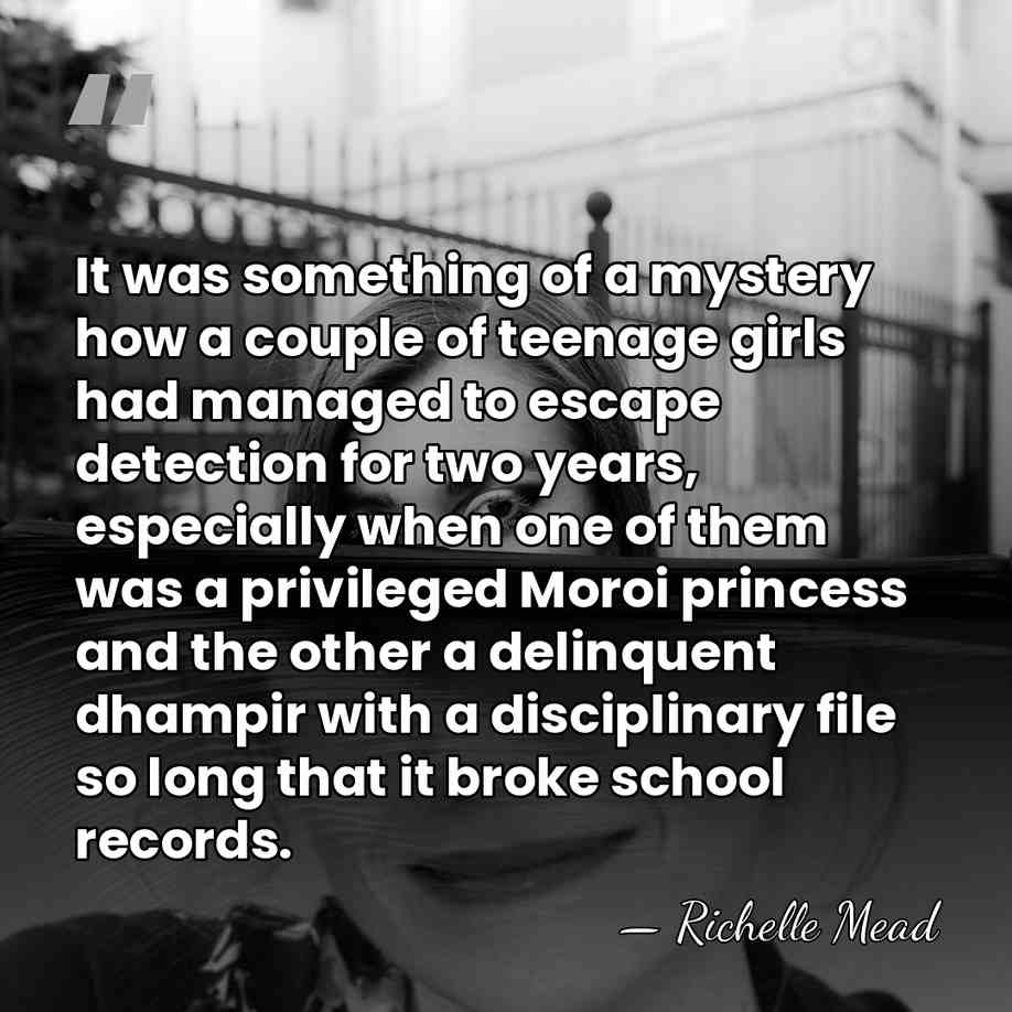 It was something of a mystery how a couple of teenage girls&hellip; - Richelle Mead