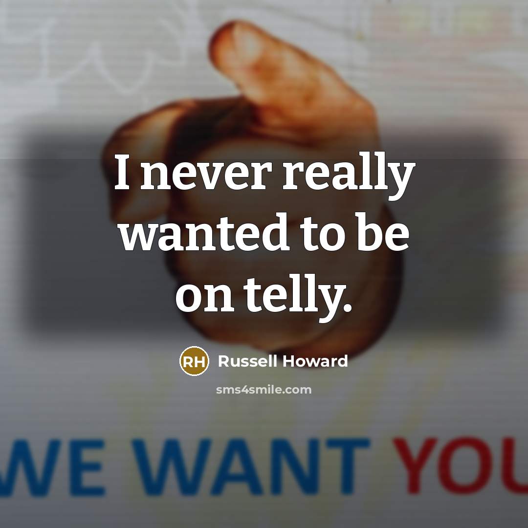 “I never really wanted to be on telly.…” quote by Russell Howard