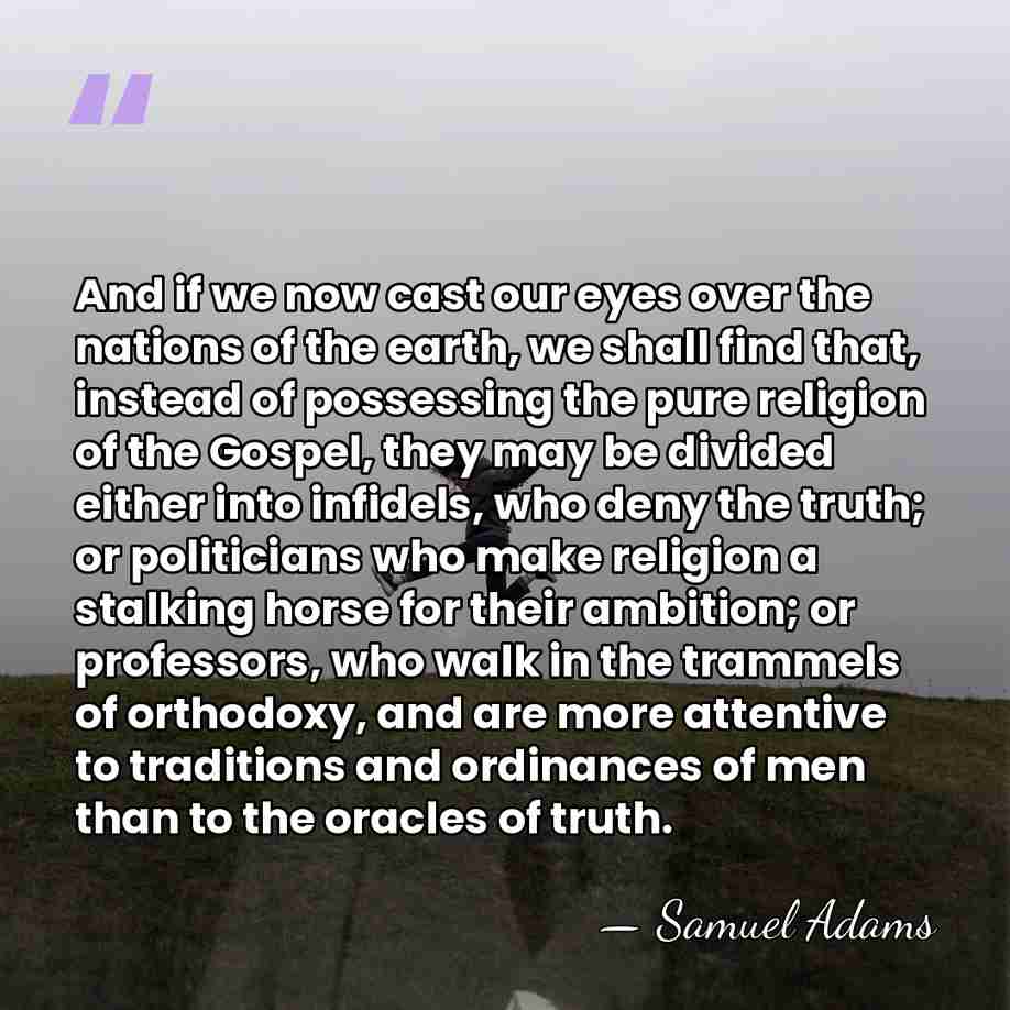 And if we now cast our eyes over the nations of the&hellip; - Samuel Adams