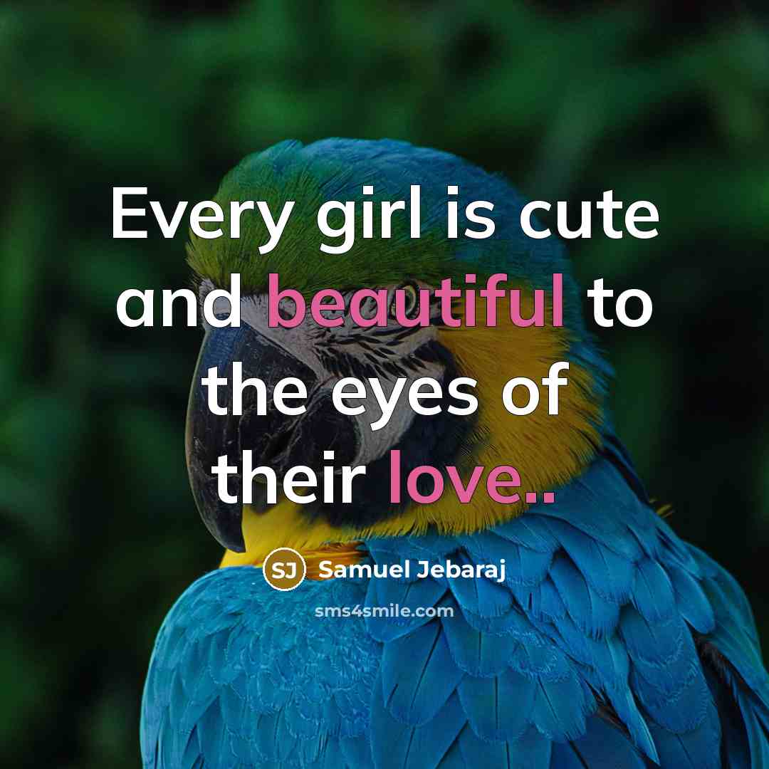 “Every girl is cute and beautiful to the eyes of their love..” quote by Samuel Jebaraj