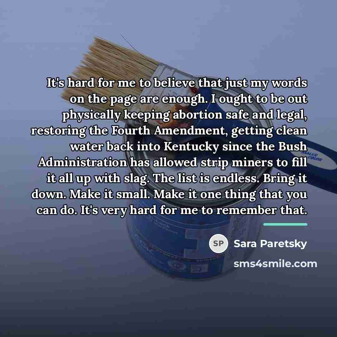 “It's hard for me to believe that just my words…” quote by Sara Paretsky