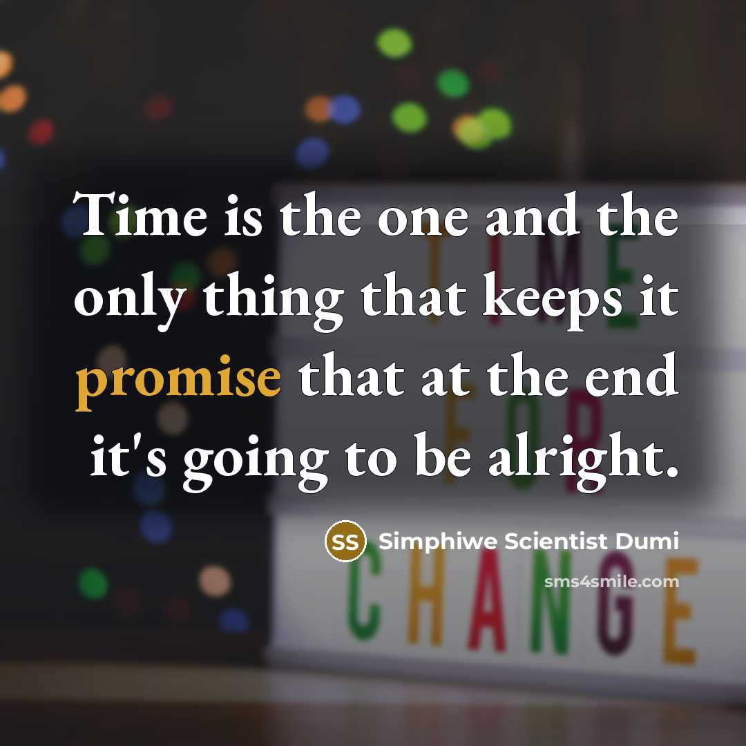 “Time is the one and the only thing that keeps…” quote by Simphiwe Scientist Dumi