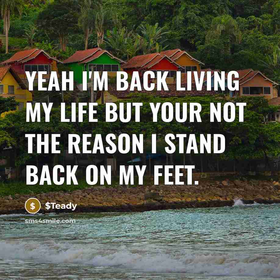 “Yeah I'm back living my life but your not the…” quote by $Teady