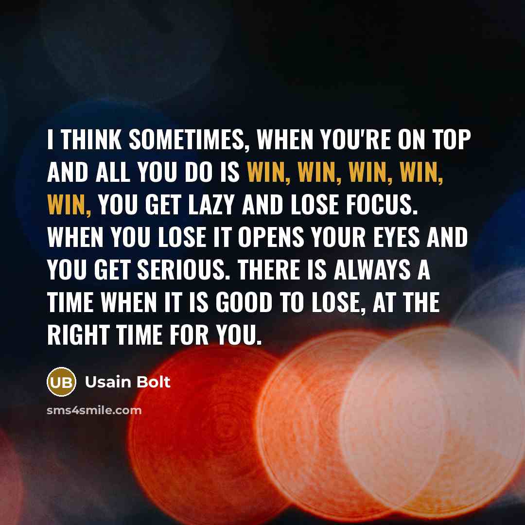 “I think sometimes, when you're on top and all you…” quote by Usain Bolt