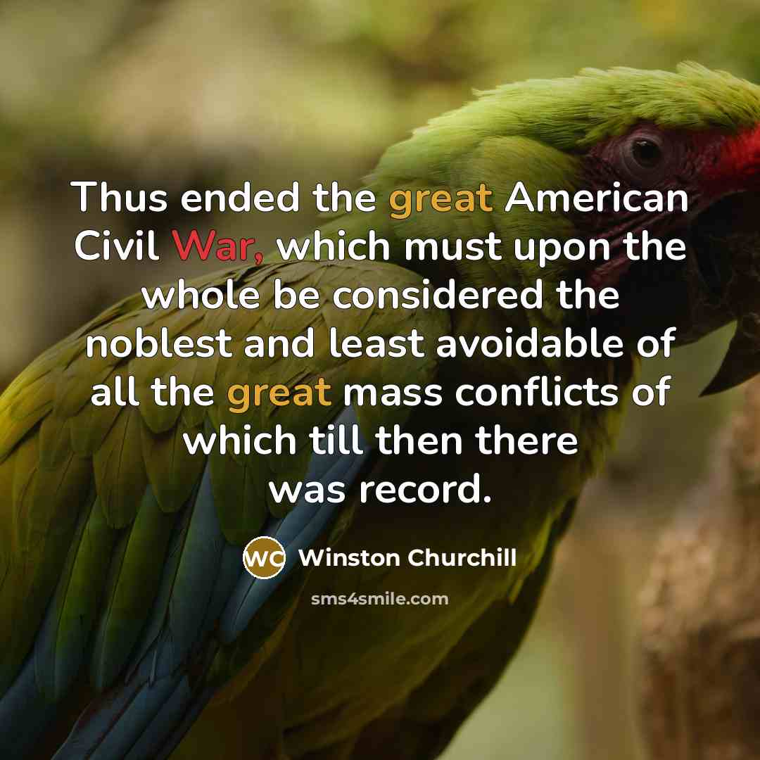 “Thus ended the great American Civil War, which must upon…” quote by Winston Churchill