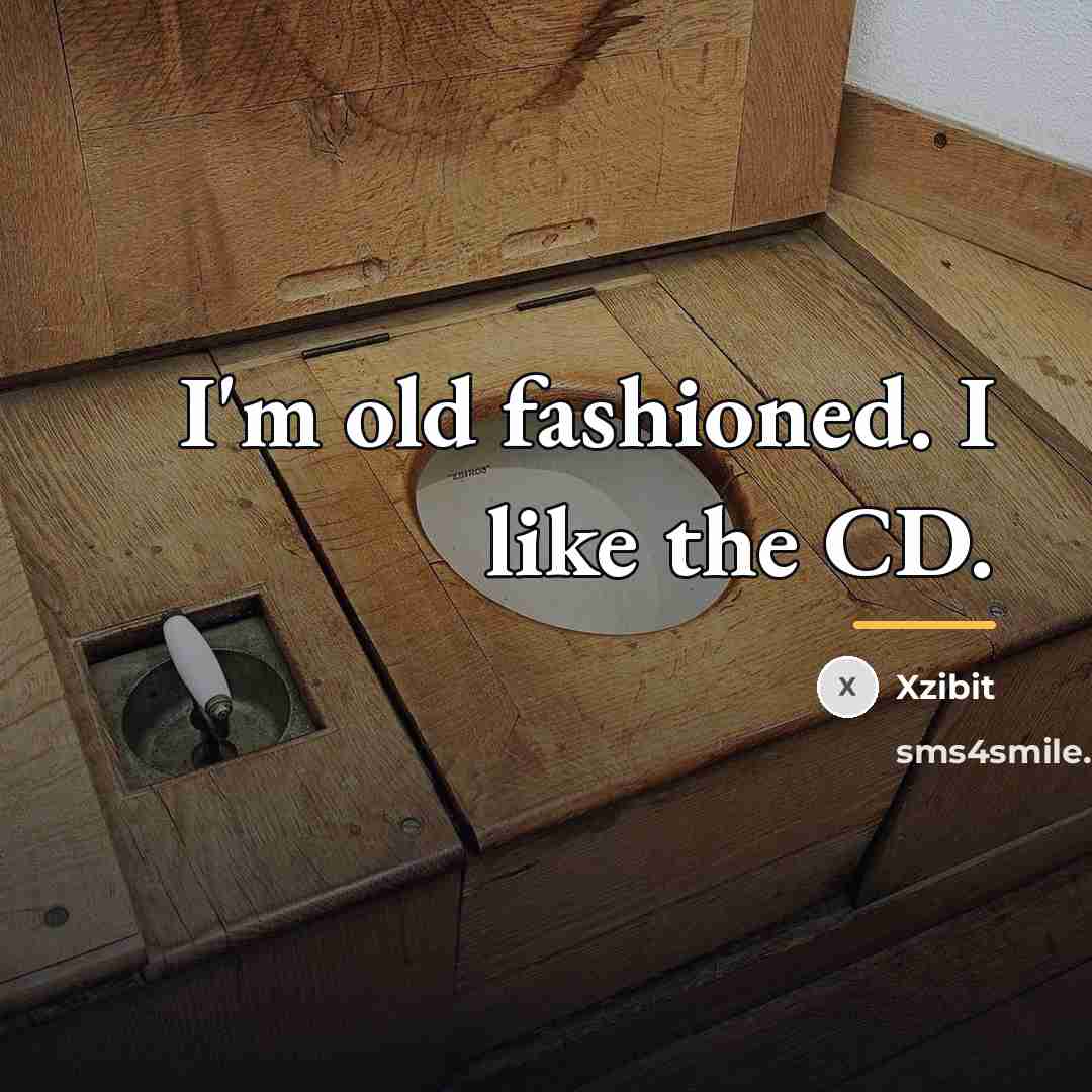 “I'm old fashioned. I like the CD.…” quote by Xzibit
