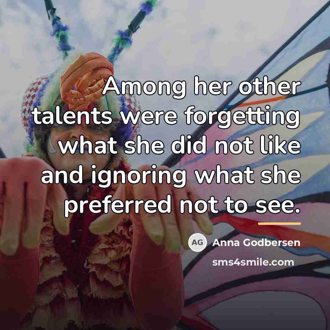 “Among her other talents were forgetting what she did not…” quote by Anna Godbersen