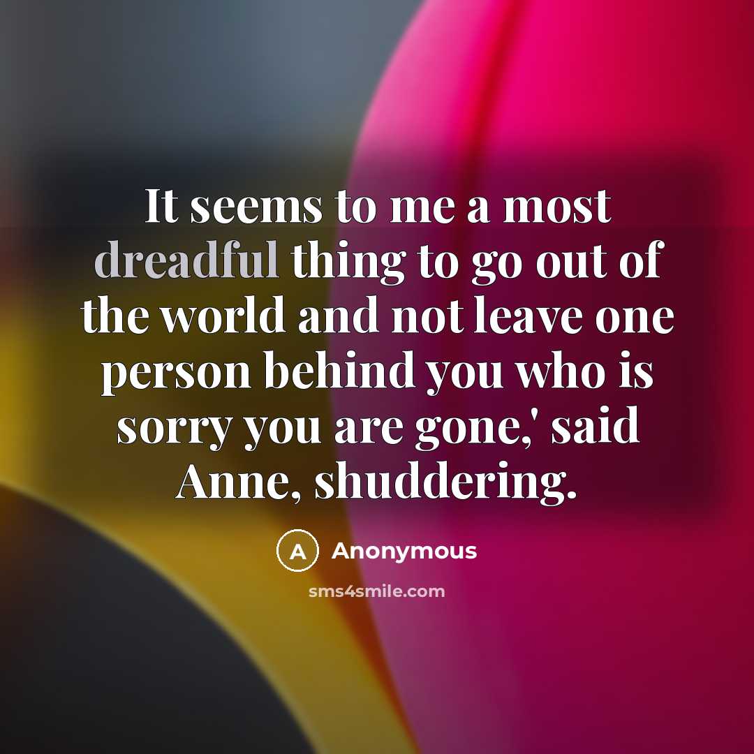 “It seems to me a most dreadful thing to go…” quote by Anonymous