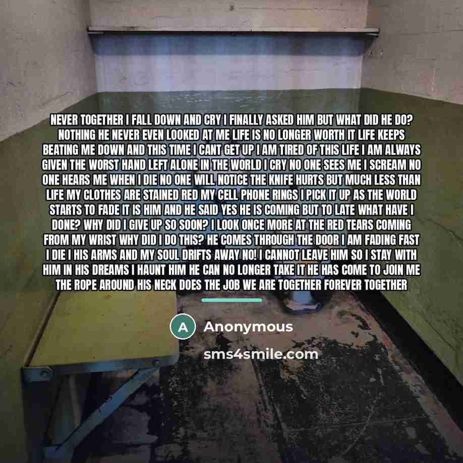 “Never together I fall down and cry I finally asked…” quote by Anonymous