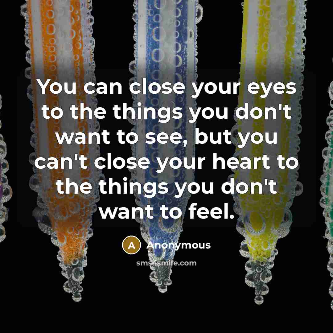 “You can close your eyes to the things you don't…” quote by Anonymous
