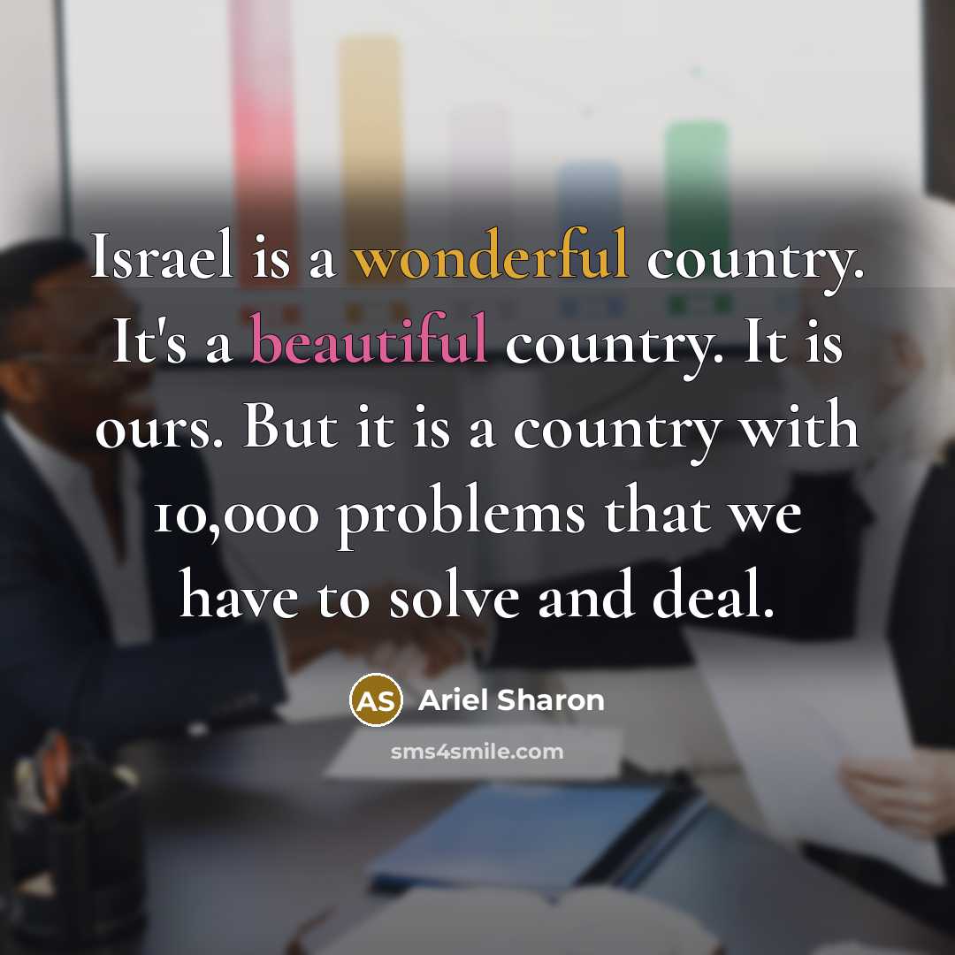 “Israel is a wonderful country. It's a beautiful country. It…” quote by Ariel Sharon
