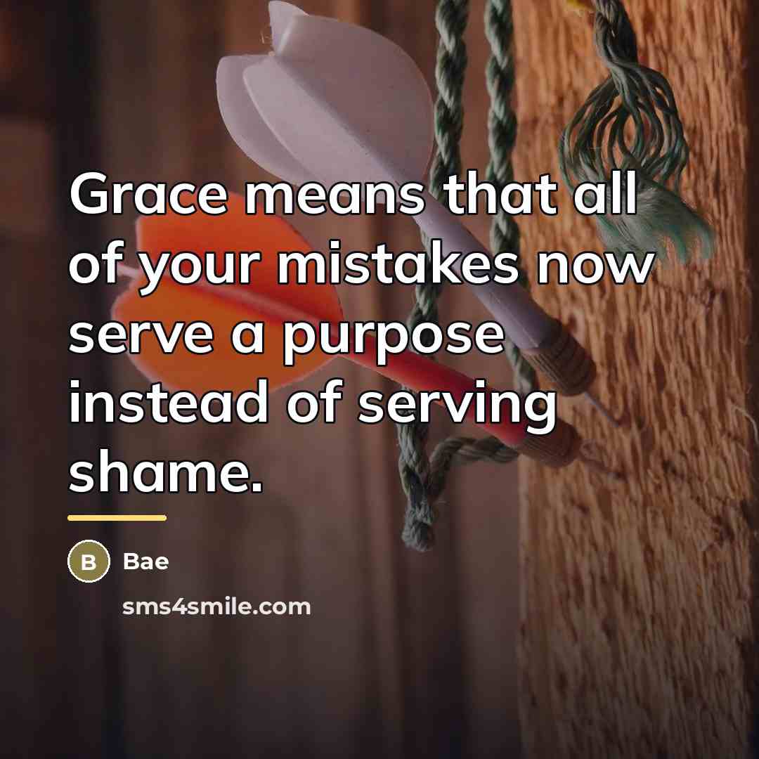 “Grace means that all of your mistakes now serve a…” quote by Bae