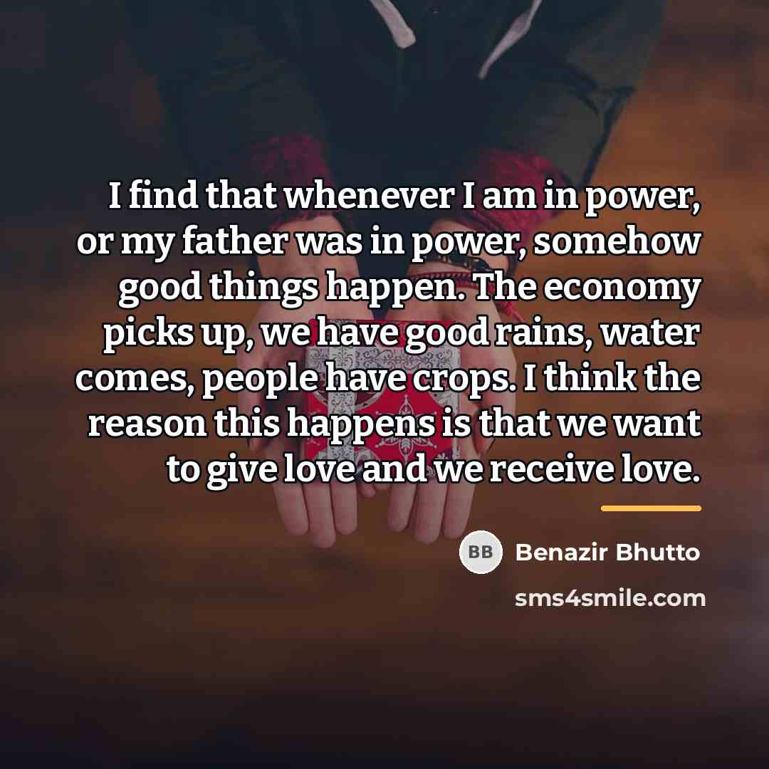 “I find that whenever I am in power, or my…” quote by Benazir Bhutto
