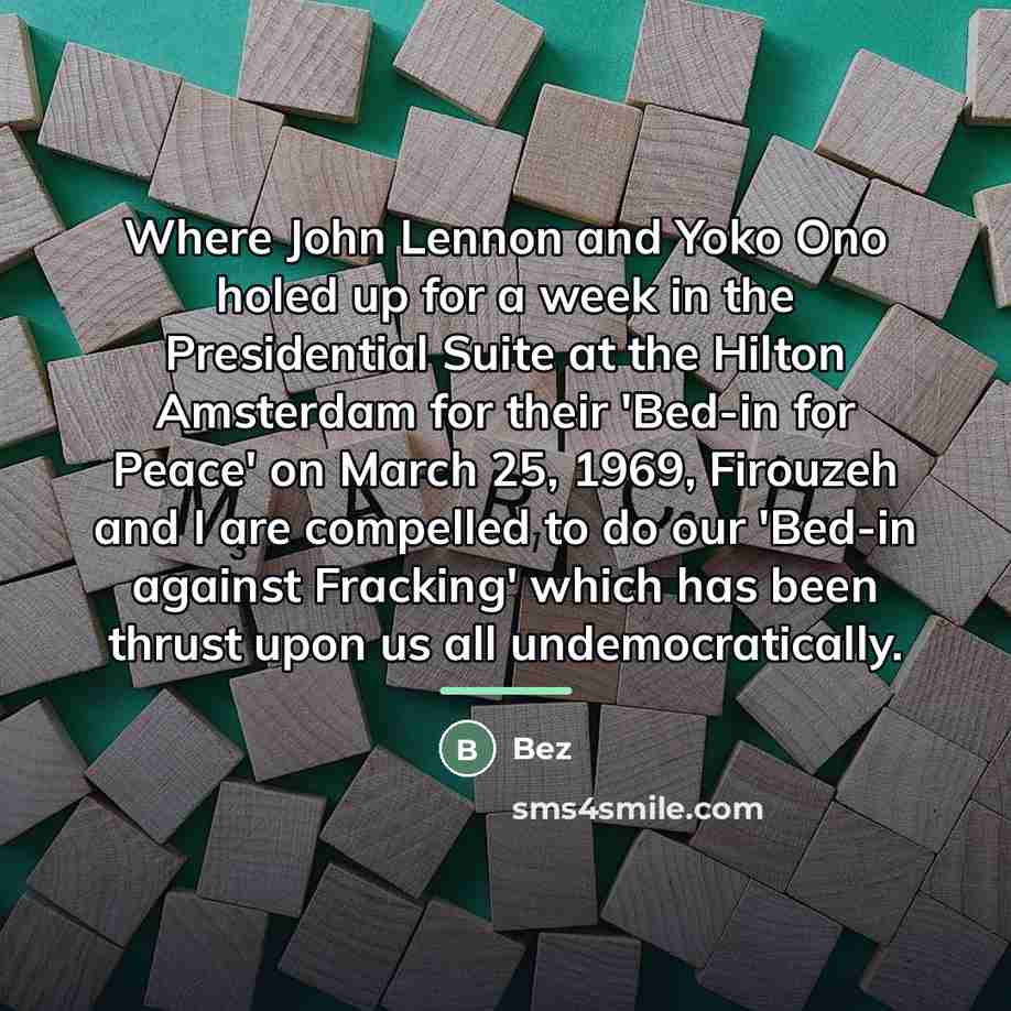 “Where John Lennon and Yoko Ono holed up for a…” quote by Bez