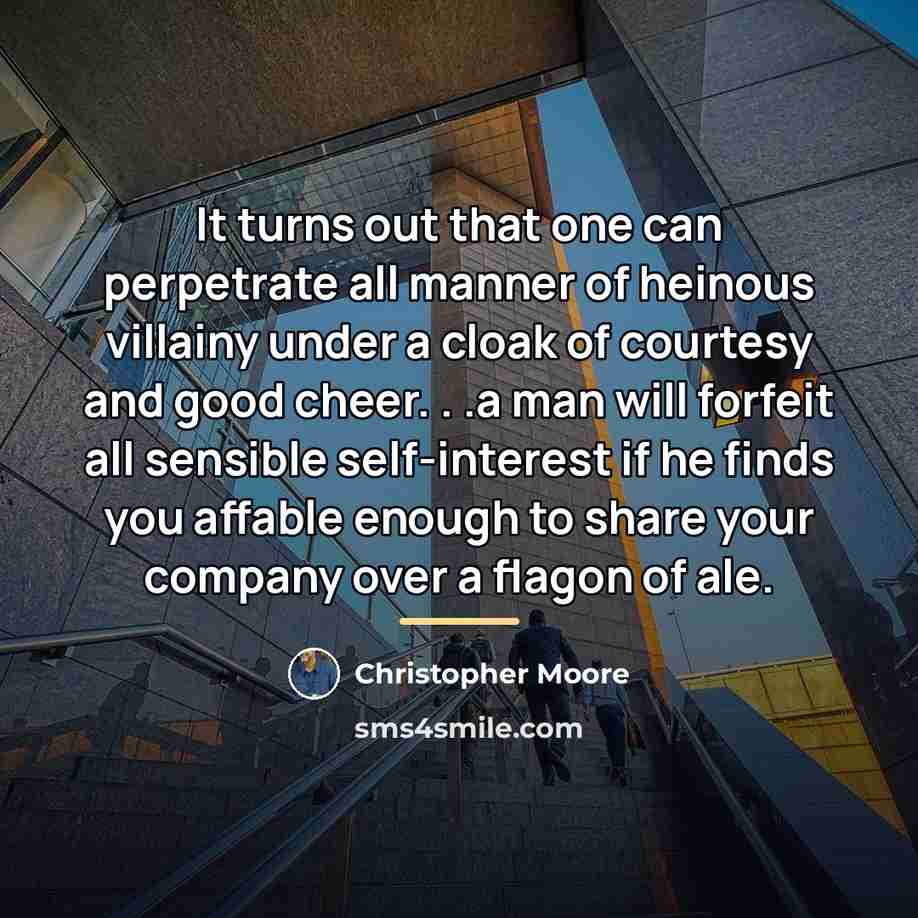 “It turns out that one can perpetrate all manner of…” quote by Christopher Moore
