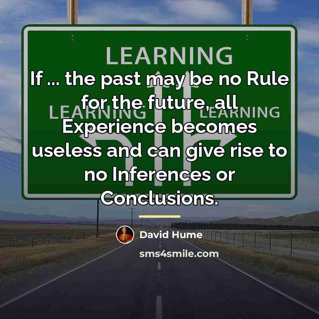“If ... the past may be no Rule for the…” quote by David Hume
