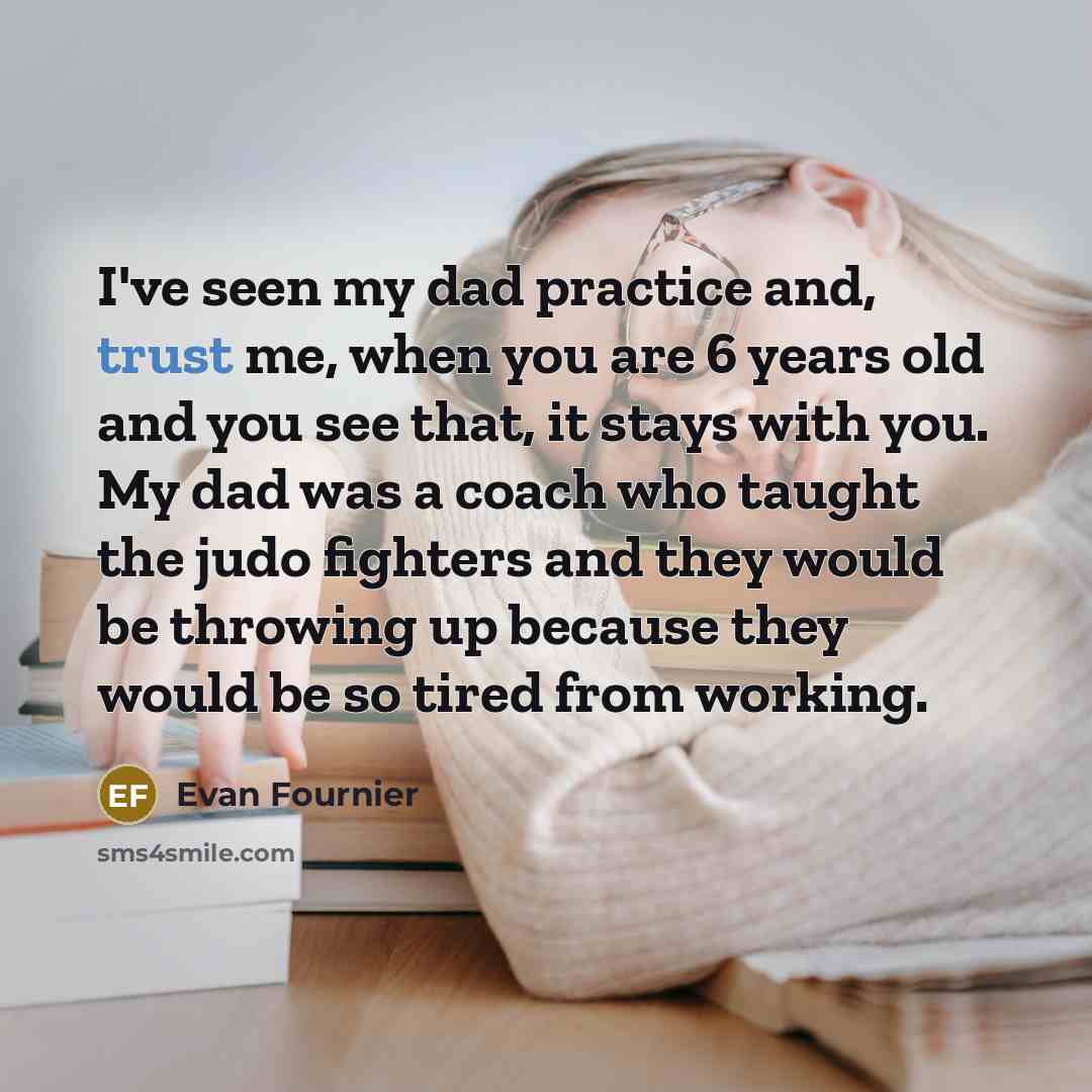 “I've seen my dad practice and, trust me, when you…” quote by Evan Fournier