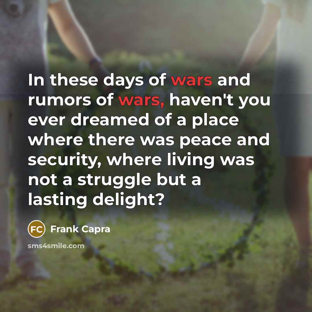 “In these days of wars and rumors of wars, haven't…” quote by Frank Capra