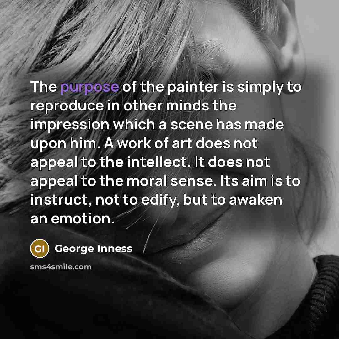 “The purpose of the painter is simply to reproduce in…” quote by George Inness