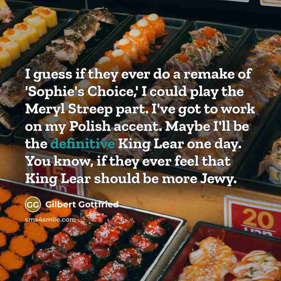 “I guess if they ever do a remake of 'Sophie's…” quote by Gilbert Gottfried