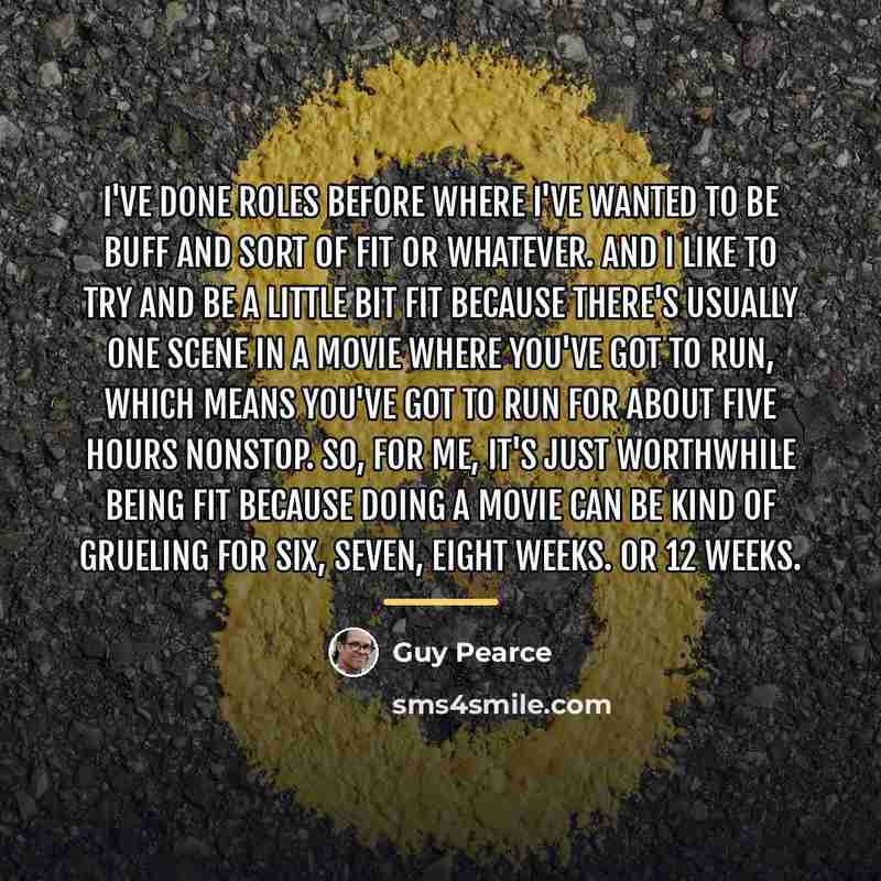 “I've done roles before where I've wanted to be buff…” quote by Guy Pearce